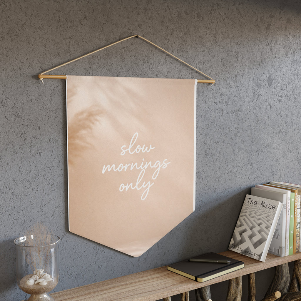 Slow Mornings Only Pennant Banner — Neutral Boho Wall Hanging for Bedroom & Living Room