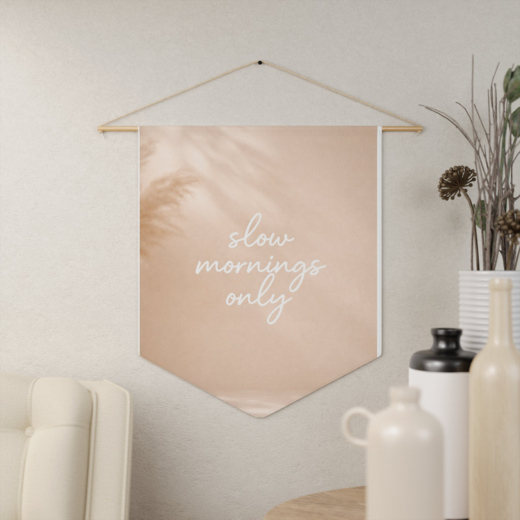 Slow Mornings Only Pennant Banner — Neutral Boho Wall Hanging for Bedroom & Living Room